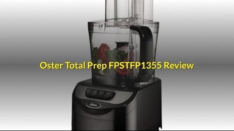 Oster (FPSTFP1355) 10-Cup Food Processor - Oster Total Prep FPSTFP1355 Review